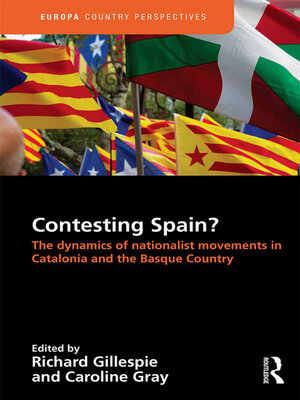 cover image of Contesting Spain? the Dynamics of Nationalist Movements in Catalonia and the Basque Country